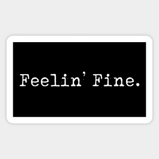 Feelin' Fine. Magnet